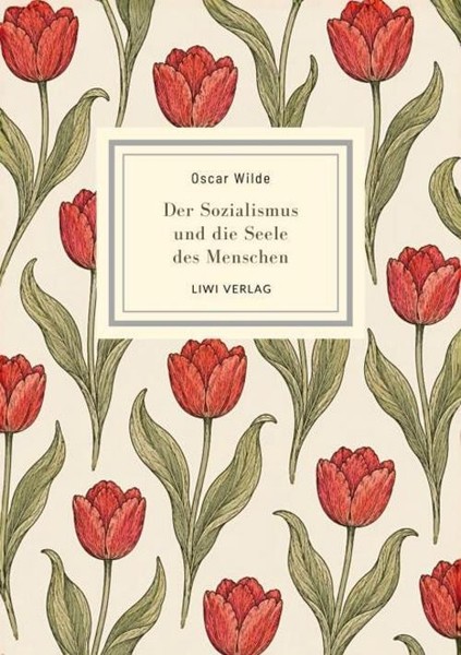 Oscar Wilde: Der Sozialismus Und Die Seele Des Menschen. VollstäNdige Neuausgabe-image