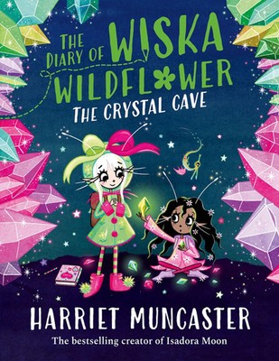 The Diary of Wiska Wildflower: The Crystal Cave | Harriet Muncaster | Buch