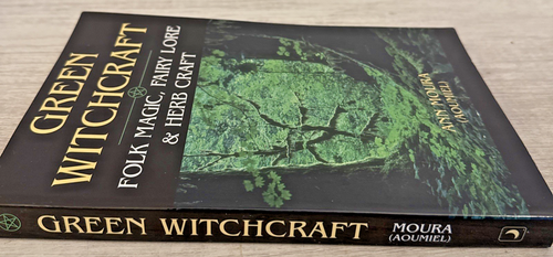 Green Witchcraft : Folk Magic, Fairy Lore and Herb Craft by Ann Moura (2002,... - Picture 3 of 7