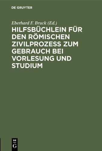 Hilfsbüchlein Für Den Römischen Zivilprozess Zum Gebrauch Bei Vorlesu (Hardback)
