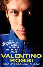 What If I Had Never Tried It By Valentino Rossi. 9781844138807