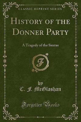 Geschichte der Donnerparty Eine Tragödie der Sierr