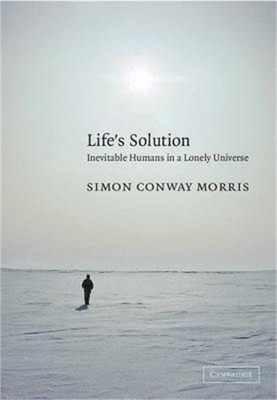 Life's Solution: Inevitable Humans in a Lonely Universe (Paperback or Softback)
