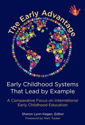 The Early Advantage 1: Early Childhood Systems That Lead by Example by Sharon Ly