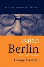 Isaiah Berlin : Liberty and Pluralism, Hardcover by Crowder, George, Like New...