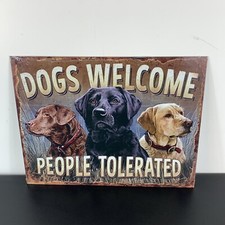 Dogs Welcome People Tolerated Metal Sign Garage Bar Man Cave 16  X 12.5  
