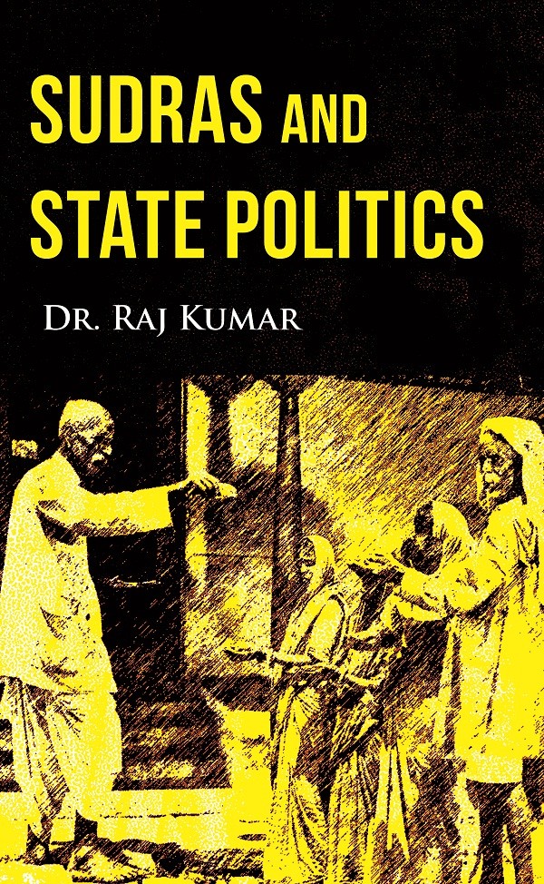 Sudras and State Politics [Hardcover]