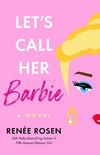 Renee Rosen Let's Call Her Barbie (Hardback) (UK IMPORT)