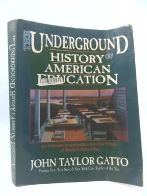 The Underground History of American Education: A School Teacher's...  (Rev Ed)