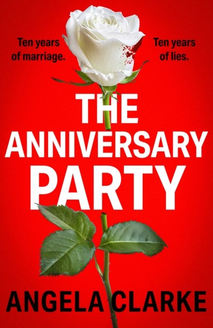 The Anniversary Party by Angela Clarke (Paperback Book)