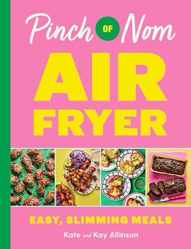 Pinch of Nom Air Fryer: Easy, Slimming Meals,Allinson, Kay Kay A
