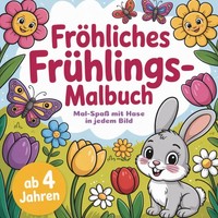FrüHlings-Malbuch FüR Kinder Ab 4 Jahren, 50 Ausmalbilder, Hase, Ostern