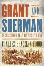 Grant and Sherman: The Friendship That Won the Civil War - Hardcover - GOOD