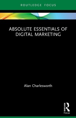 Absolute Essentials of Digital Marketing | Alan Charlesworth | Englisch | Buch