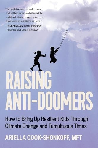 Raising Anti-Doomers: How to Bring Up Resilient. Cook-Shonkoff, Ariella-Arie** - Image 3