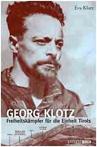 9788890405488 Georg Klotz. Freiheitskämpfer für die Einheit Tirols - Eva Klotz