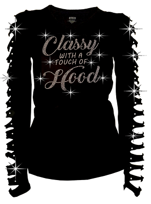 Classy with a touch of hood shirt hot sale