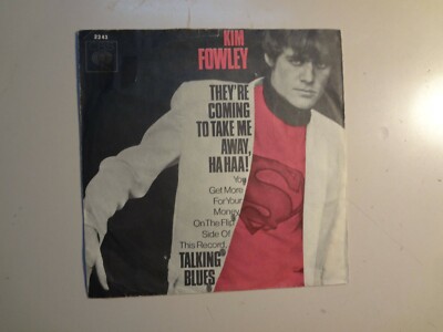 KIM FOWLEY: They re Coming To Take Me Away Ha Ha-You Get More For-Germany 7'' PSL