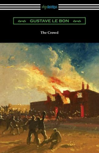 The Crowd: A Study of the Popular Mind (Paperback or Softback) NEW BOOK