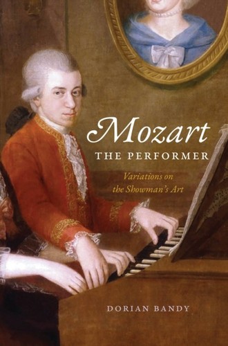 MOZART THE PERFORMER By Dorian Bandy (Hardback) (9780226828558)