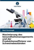 Maximierung Des Gesundheitsmanagements Und Der Produktionseffizienz Von Schweine
