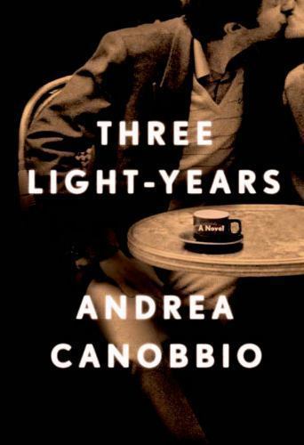 Three Light-Years: A Novel, Canobbio, Andrea, Very Good Book