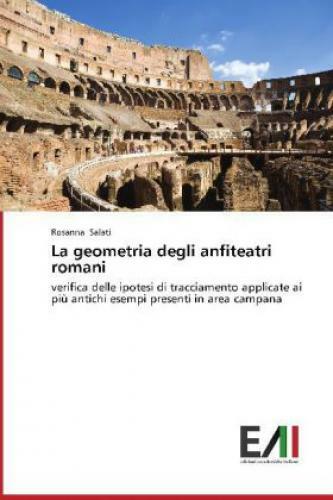 Thumbnail - La Geometria Degli Anfiteatri Romani Verifica Delle Ipotesi Di