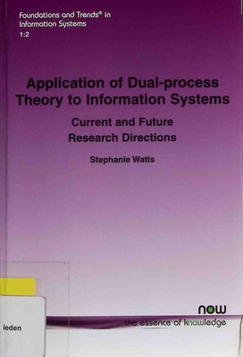 Application of Dual-process, Theory to Information Systems Foundations and Trend