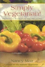 Simply Vegetarian: Easy-To-Prepare Recipes for the Vegetarian Gourmet - GOOD