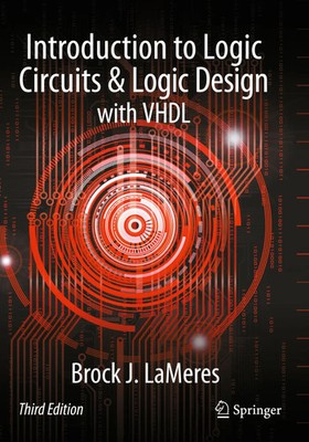 Brock J. Lameres | Introduction to Logic Circuits & Logic Design with VHDL