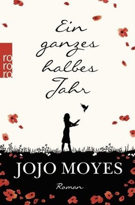 Ein ganzes halbes Jahr: Der weltweite Nummer 1 Bestseller, der Millionen 1442746