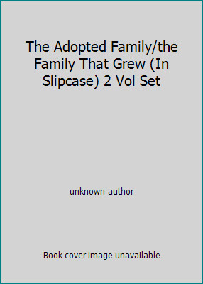 The Adopted Family/the Family That Grew (In Slipcase) 2 Vol Set