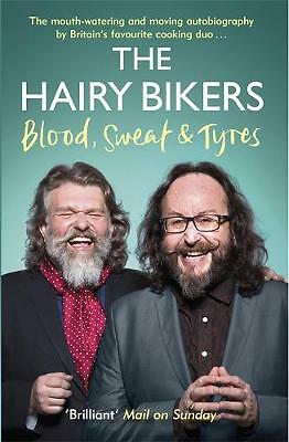 The Hairy Bikers Blood, Sweat and Tyres: The Autobiography by Hairy Bikers...