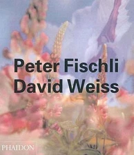 Peter Fischli David Weiss (Phaidon Contemporary Artists Series) by 