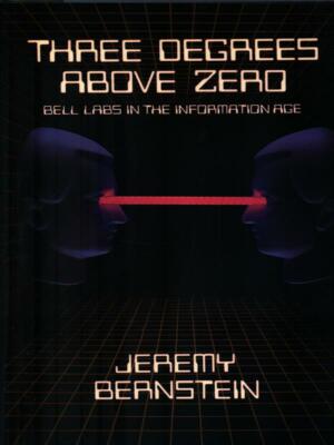 THREE GRADES ABOVE ZERO BERNSTEIN JEREMY CHARLES SCRIBNER'S SONS 1984 \