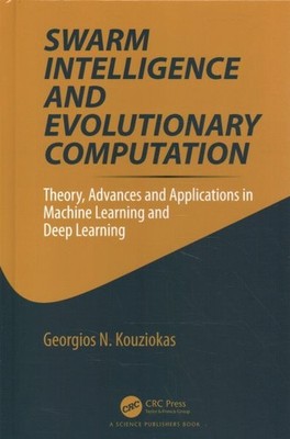Swarm Intelligence and Evolutionary Computation : Theory, Advances and Applic...