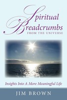 Spiritual Breadcrumbs From The Universe Insights Into A More Meaningful Life