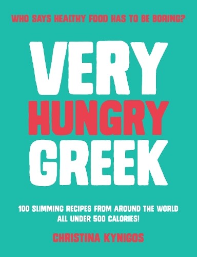 Very Hungry Greek: Who says healthy food has to be boring? 100 slimming recipes - Image 5