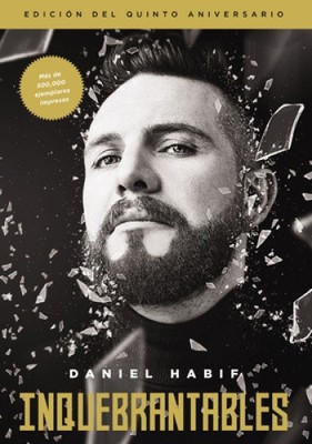 Inquebrantables, Edición del Quinto Aniversario [Spanish] by Daniel Habif