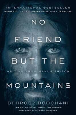 No Friend But the Mountains: Writing from Manus Prison by Behrouz Boochani: Used