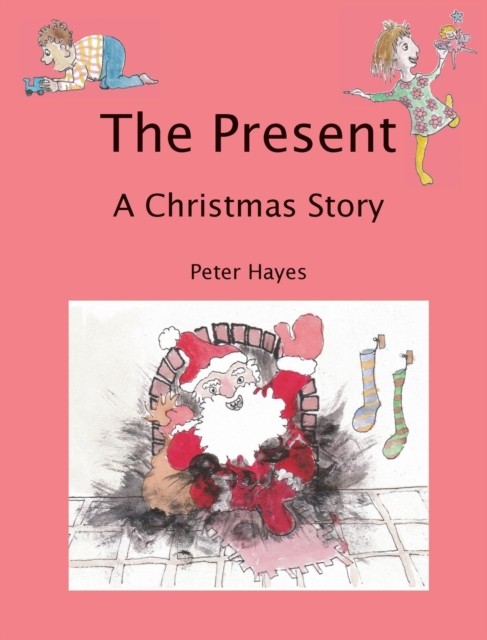 The Present A Christmas Story by Peter Hayes HARDBACK 9780955881589