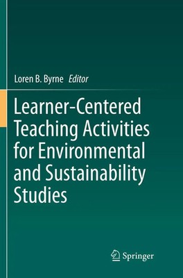 Loren B. Byrne | Learner-Centered Teaching Activities for Environmental and...