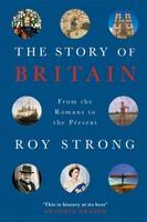 The Story Of Britain | From The Romans To The Present | Roy Strong | Taschenbuch
