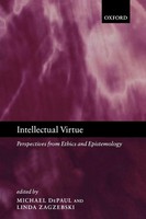 Intellectual Virtue Perspectives From Ethics And Epistemology Depaul (U. A.)