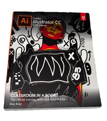 Classroom in a Book Ser.: Adobe Illustrator CC Classroom in a Book by Brian Wood
