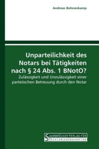 Thumbnail - Unparteilichkeit Des Notars Bei Tätigkeiten Nach § 24 Abs. 1 Bnoto?