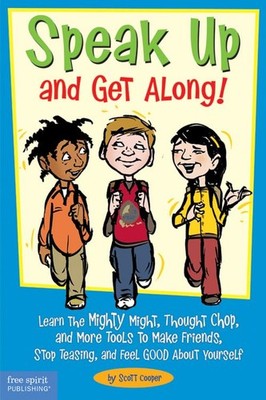 Speak Up and Get Along!: Learn the Mighty Might, Thought Chop, and More Tool...