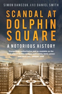 Scandal at Dolphin Square by Daniel Smith HARDBACK 9780750997140