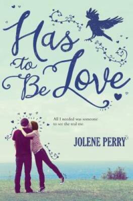 Has to Be Love - Hardcover By Perry, Jolene - VERY GOOD