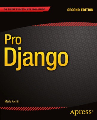 Marty Alchin | Pro Django | Taschenbuch | Englisch (2013) | xx | Apress